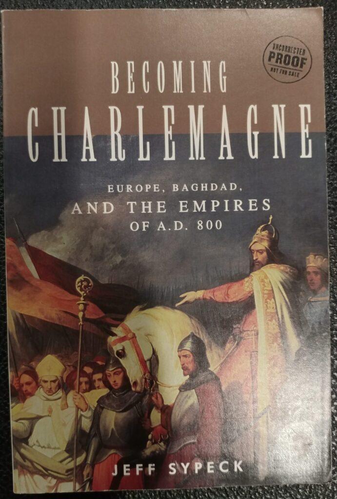 Becoming Charlemagne by Jeff Sypeck cover