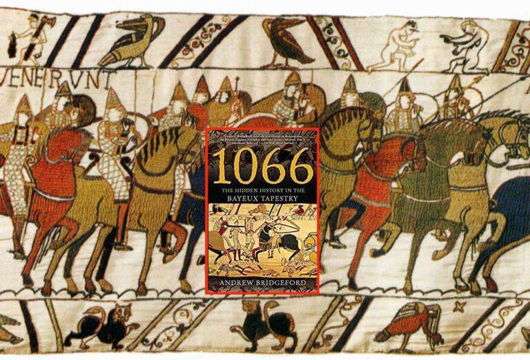 1066: Hidden History in the Bayeux Tapestry Andrew Bridgeford review