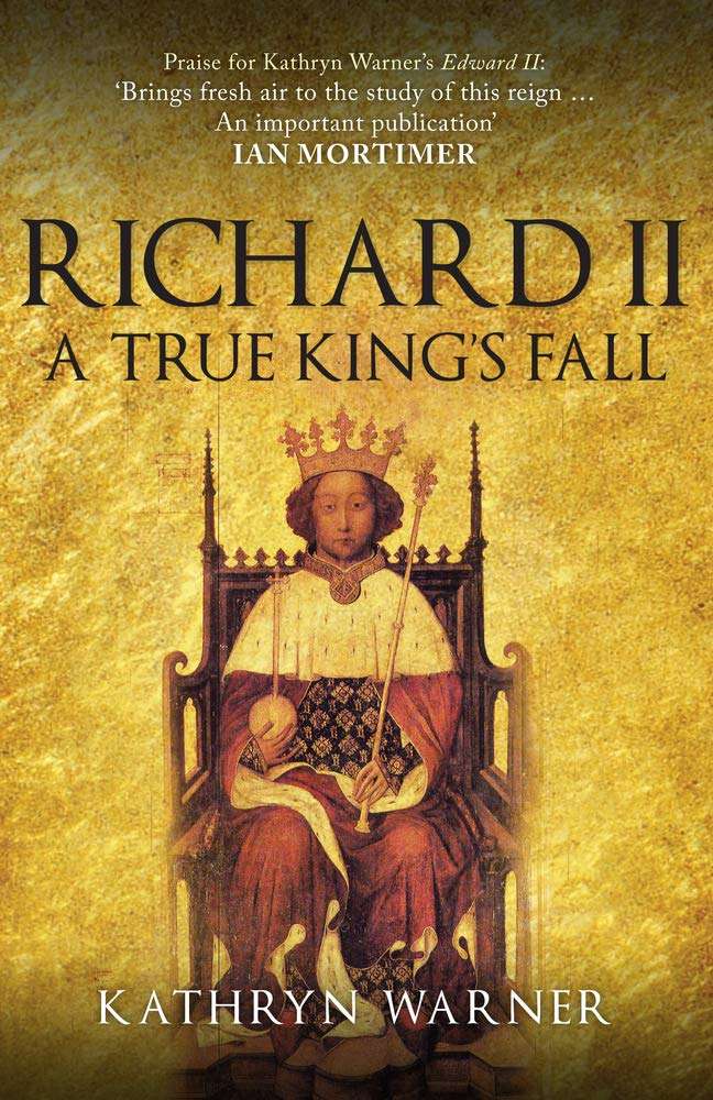Richard II True King's Fall Plantagenet dynasty reading list