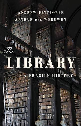 Books About Books The Library A Fragile History